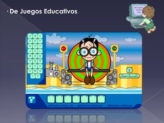 * De   Juegos Educativos.
 