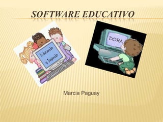 SOFTWARE EDUCATIVO

Marcia Paguay

 