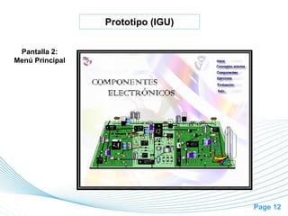 Page 12
Prototipo (IGU)
Pantalla 2:
Menú Principal
 
