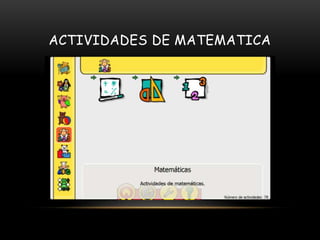 ACTIVIDADES DE MATEMATICA
 