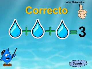 Correcto
Área Matemática
3
Seguir
 