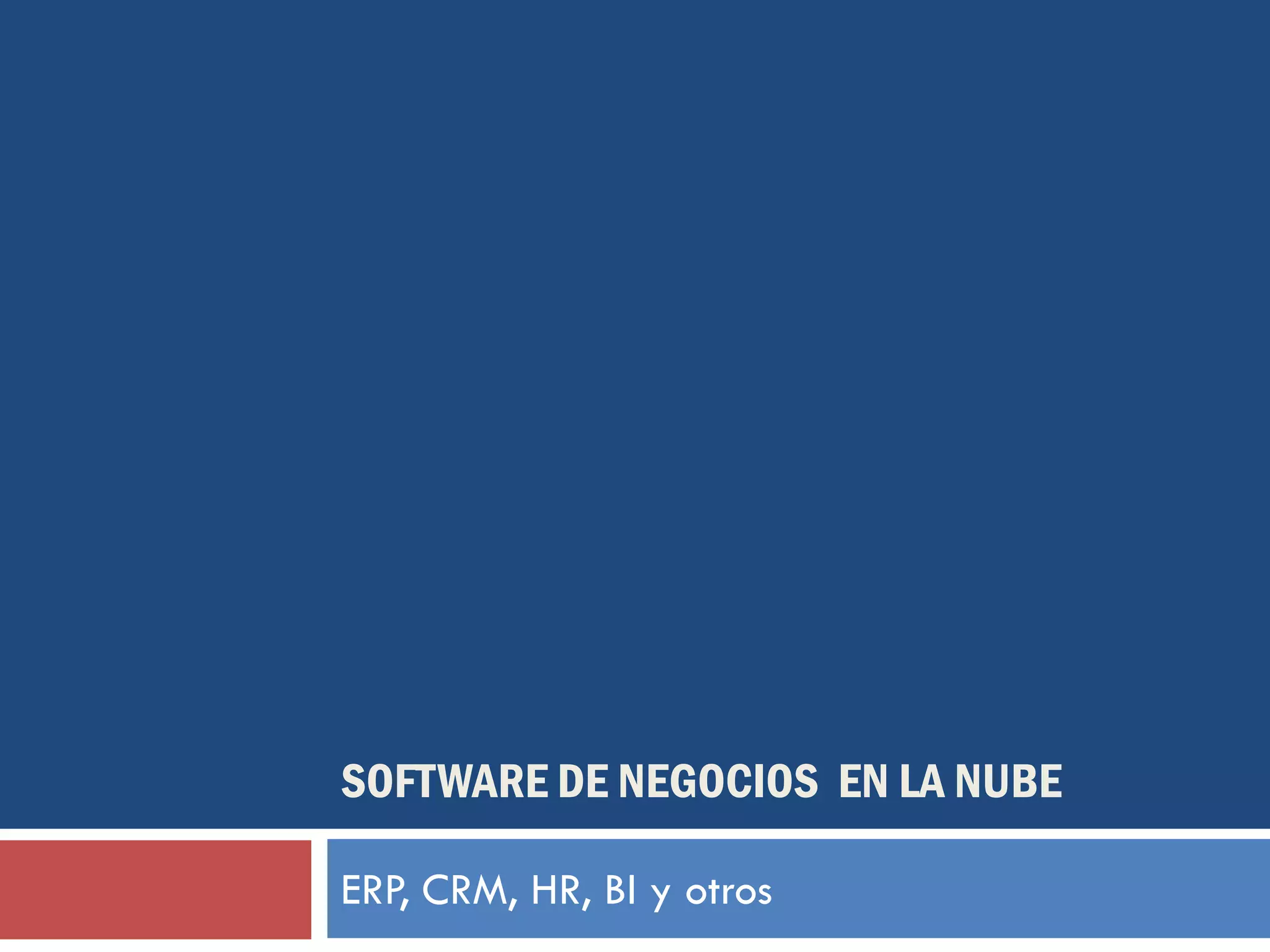 SOFTWARE DE NEGOCIOS EN LA NUBE

ERP, CRM, HR, BI y otros
 