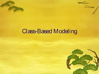 Class-Based Modeling

 