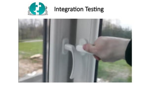 Integration Testing
 