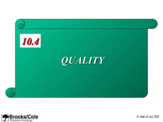 10.4
       QUALITY




                 ©B rooks/ ole, 2003
                          C
 