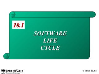 10.1
       SOFTWARE
          LIFE
         CYCLE


                  ©B rooks/ ole, 2003
                           C
 