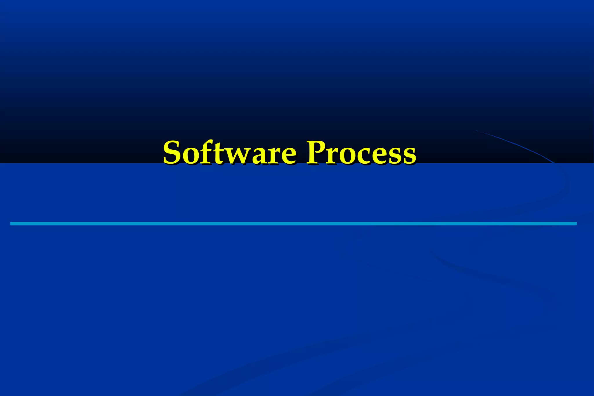 Software Process

 