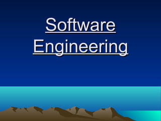 SoftwareSoftware
EngineeringEngineering
 