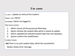 Use case 2: View Attendance.
Primary Actor: User (Student).
Precondition: User should be student of that college.
Main Suc...
