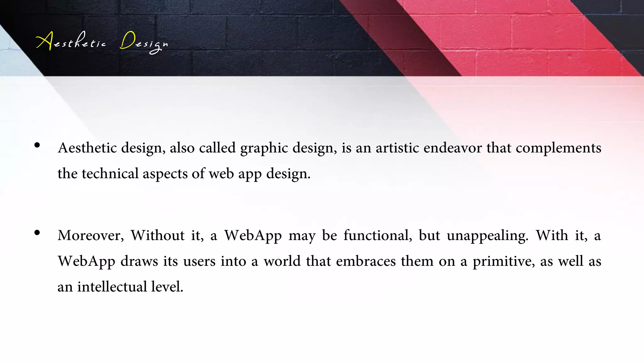 Aesthetic Design
•
•