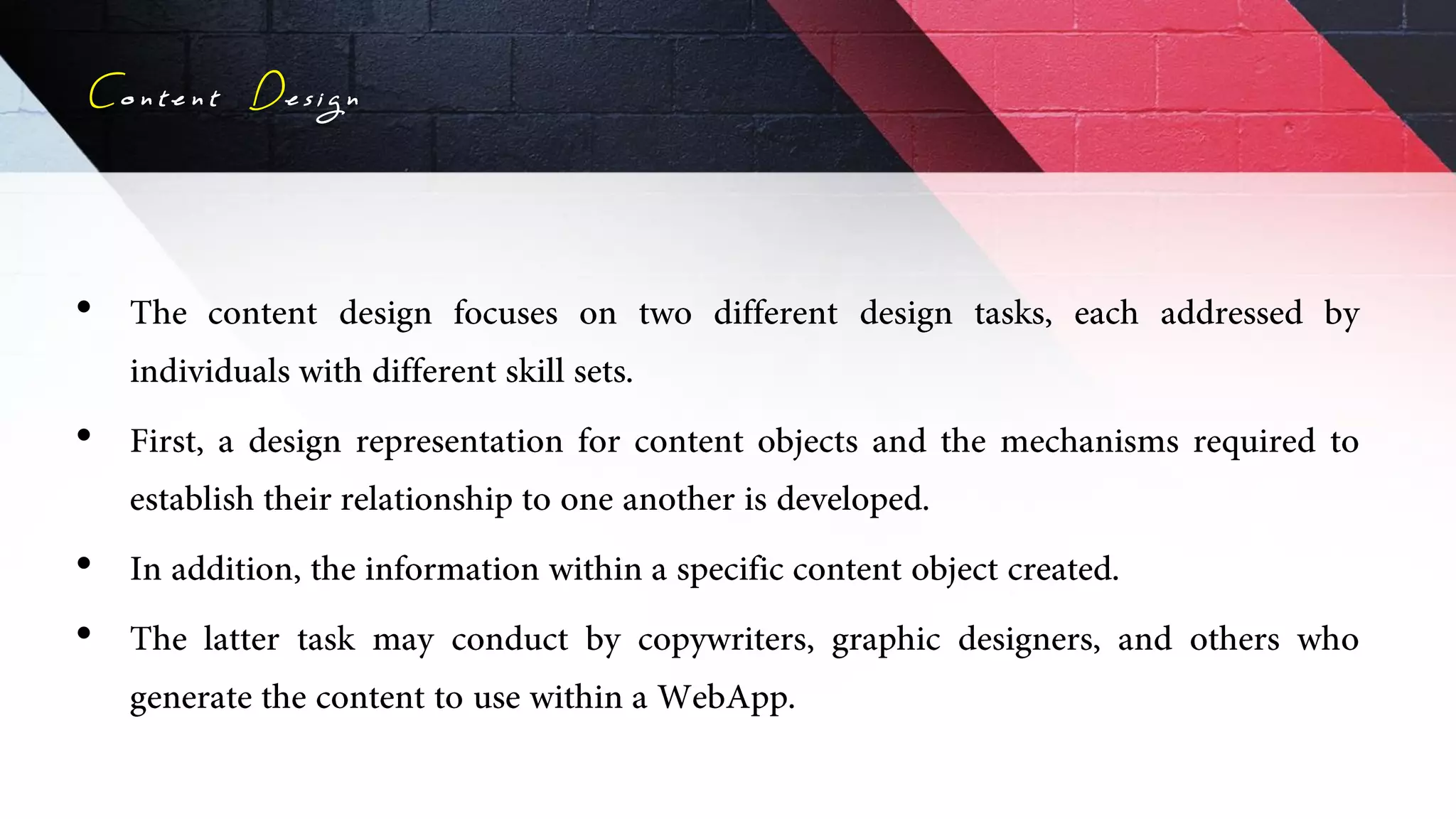 Content Design
•
•
•
•
