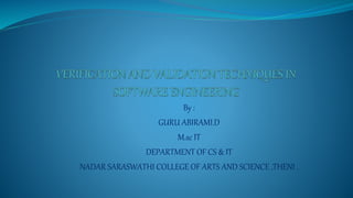 By :
GURU ABIRAMI.D
M.sc IT
DEPARTMENT OF CS & IT
NADAR SARASWATHI COLLEGE OF ARTS AND SCIENCE ,THENI .
 