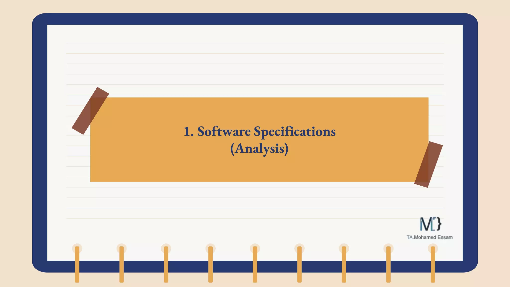 1. Software Specifications
(Analysis)
 