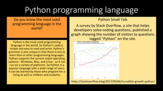 Python programming language
Do you know the most used
programming language in the
world?
Python is the most used programmi...