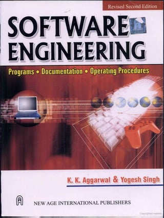 SOFTWARE ENGINEERING Software Engineering (3rd Edition) by K.K. Aggarwal & Yogesh Singh