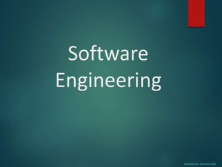 Uploaded By : Genuine Coder
Software
Engineering
 