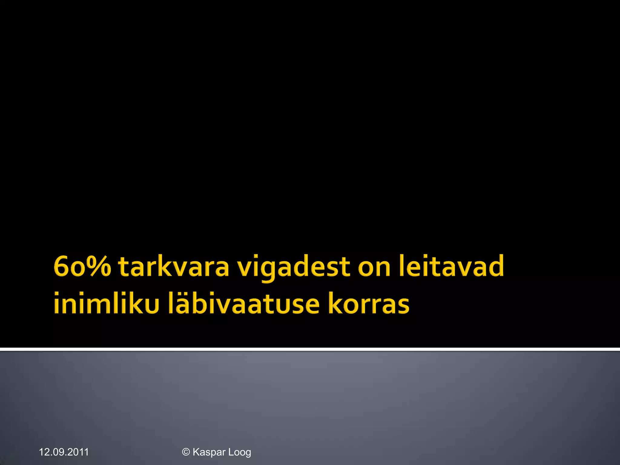 12.09.2011   © Kaspar Loog
 