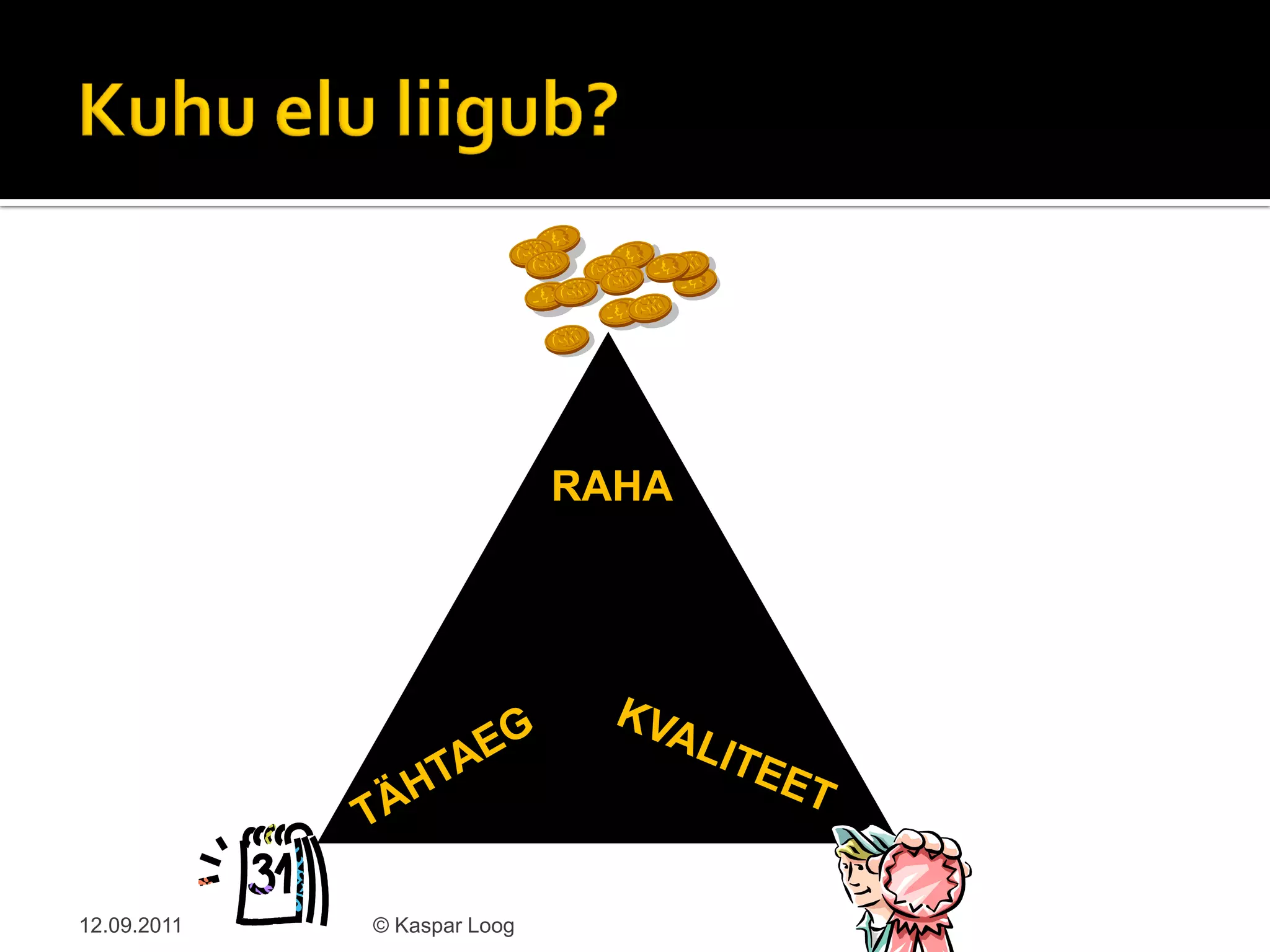 RAHA




12.09.2011   © Kaspar Loog
 