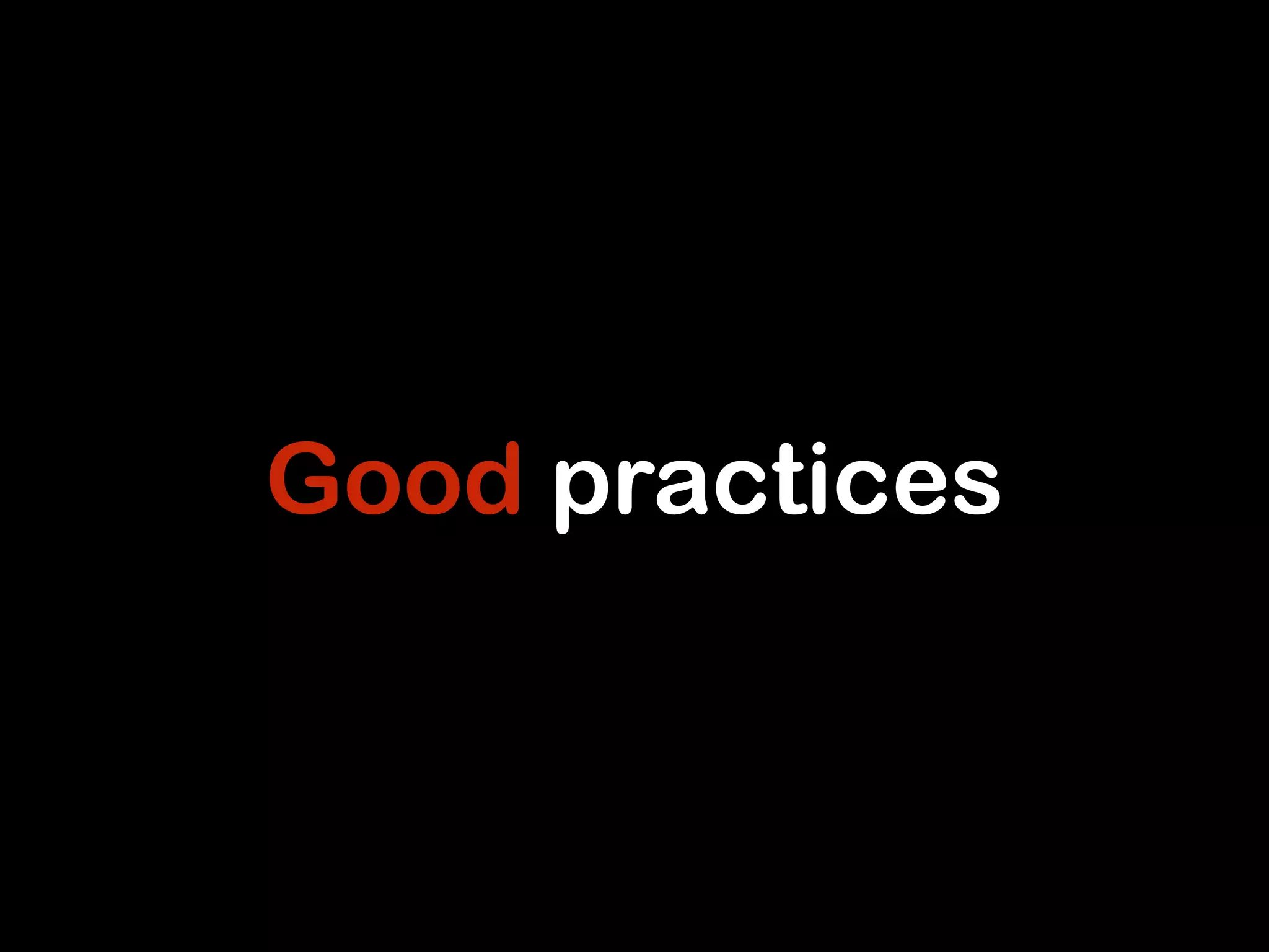 Good practices 
 