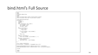 bind.html’s Full Source
116
<html>
<head>
<title>bind samoke</title>
</head>
<body>
<button id="button1">Hello (without "Function.bind()")</button>
<button id="button2">Hello (with "Function.bind()")</button>
<script type="text/javascript">
var Person = {
firstName: "",
lastName: "",
email: "",
init: function(first, last, email) {
this.firstName = first;
this.lastName = last;
this.email = email;
},
equals: function(obj) {
if (obj === null) {
return false;
}
if (this.firstName !== obj.firstName) {
return false;
}
return true;
},
compareTo: function(obj) {
return this.firstName > obj.firstName ? 1 : -1;
},
helloEvent: function(event) {
console.log(this);
alert("Hello from " + this.firstName);
}
};
var p1 = Object.create(Person);
p1.init("Shuichi", "Kurabayashi", "kurabaya@sfc.keio.ac.jp");
document.getElementById("button1").addEventListener("click", p1.helloEvent);
document.getElementById("button2").addEventListener("click", p1.helloEvent.bind(p1));
</script>
</body>
</html>
 