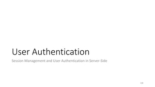 User Authentication
Session Management and User Authentication in Server-Side
228
 