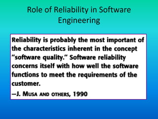Role of Reliability in Software
Engineering
 