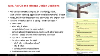 Take, Act On and Manage Design Decisions
• Any decision that has impact on technology stack,
team way of working, application wide requirements, toolset
• Made, shared and recorded in a structured and explicit way
• Record: What has been| is being | will be decided?
• label & title
• what, why & when
• current status (could be superseded)
• context: place in bigger picture, relation with other decisions
• criteria – based on what will we come to a decision
• options to choose from
• decision – what was decided
• why? why not the alternatives?
• who & when
• consequences/impact/actions
• if and when should we evaluate?
Software Engineering as the Next Level Up from Programming | APAC GB Tour 2021
source: Fundamentals of Software
Architecture
,Mark Richards, Neal Ford 70
 