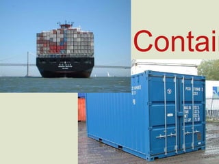 Container
 