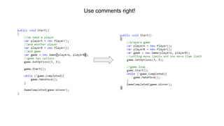 Use comments right!
 