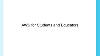 AWS for Students and Educators
 