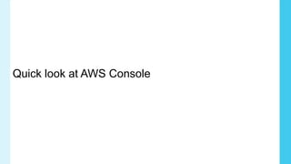 Quick look at AWS Console
 