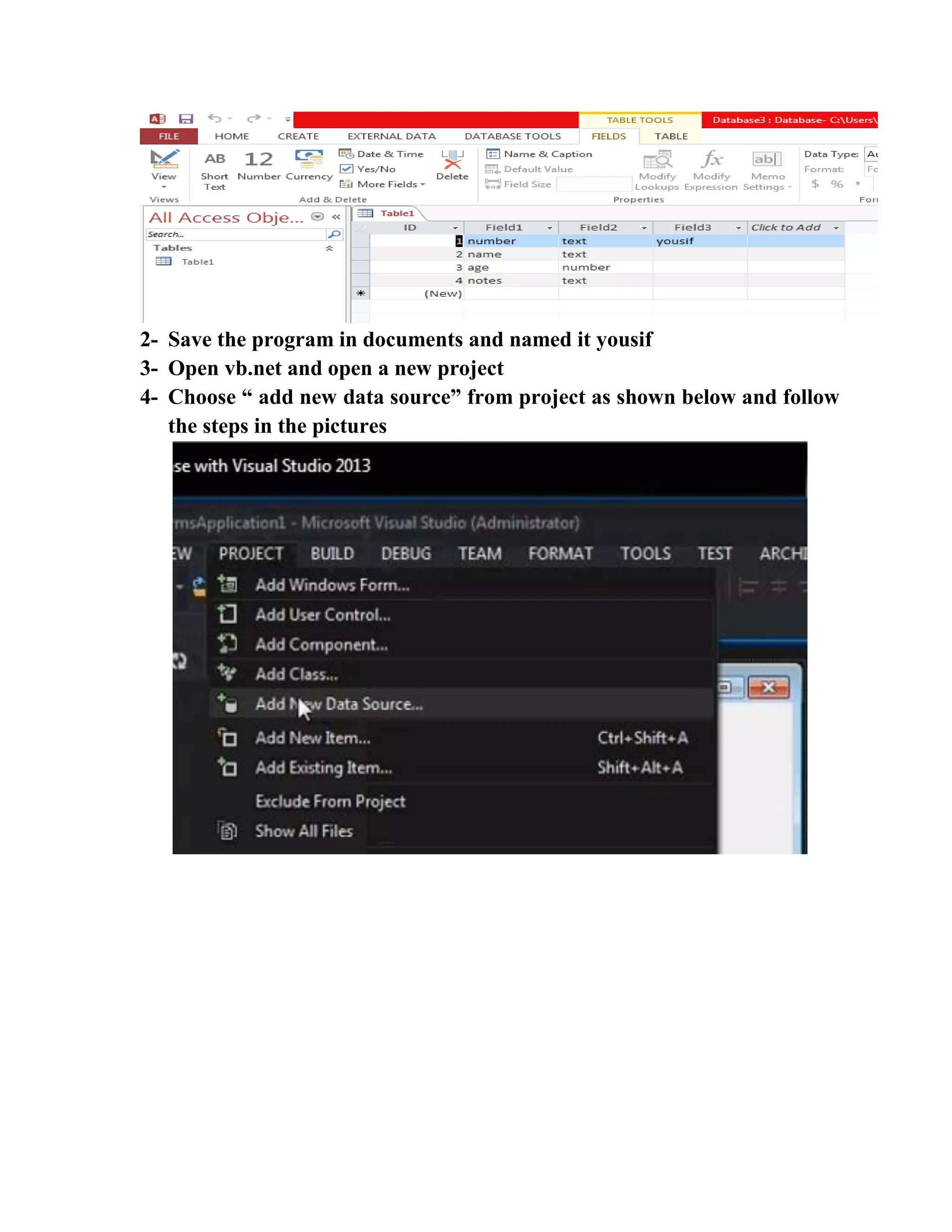 2- Save the program in documents and named it yousif 3- Open vb.net and open a new project 4- Choose “ add new data source” from project as shown below and follow the steps in the pictures 