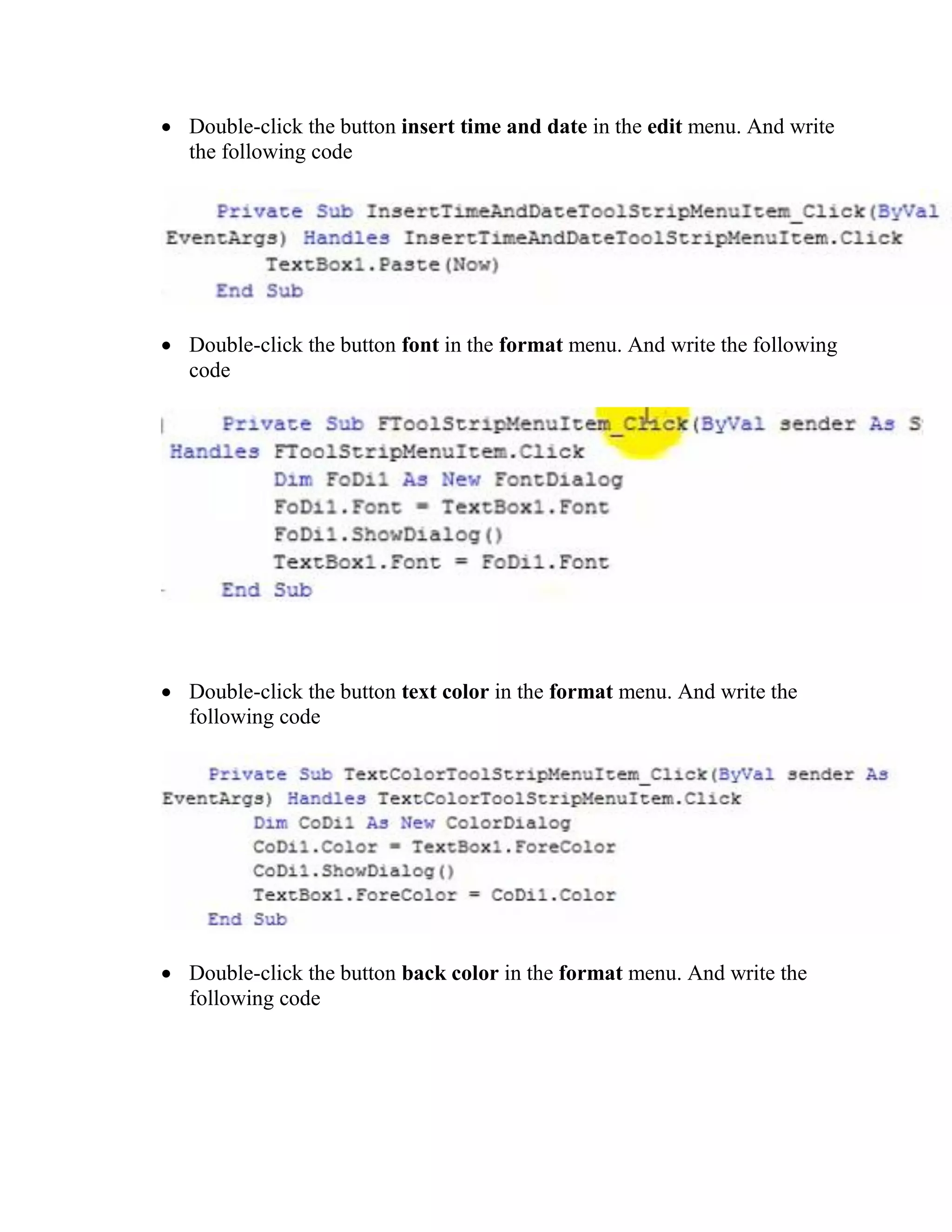  Double-click the button insert time and date in the edit menu. And write the following code  Double-click the button font in the format menu. And write the following code  Double-click the button text color in the format menu. And write the following code  Double-click the button back color in the format menu. And write the following code 