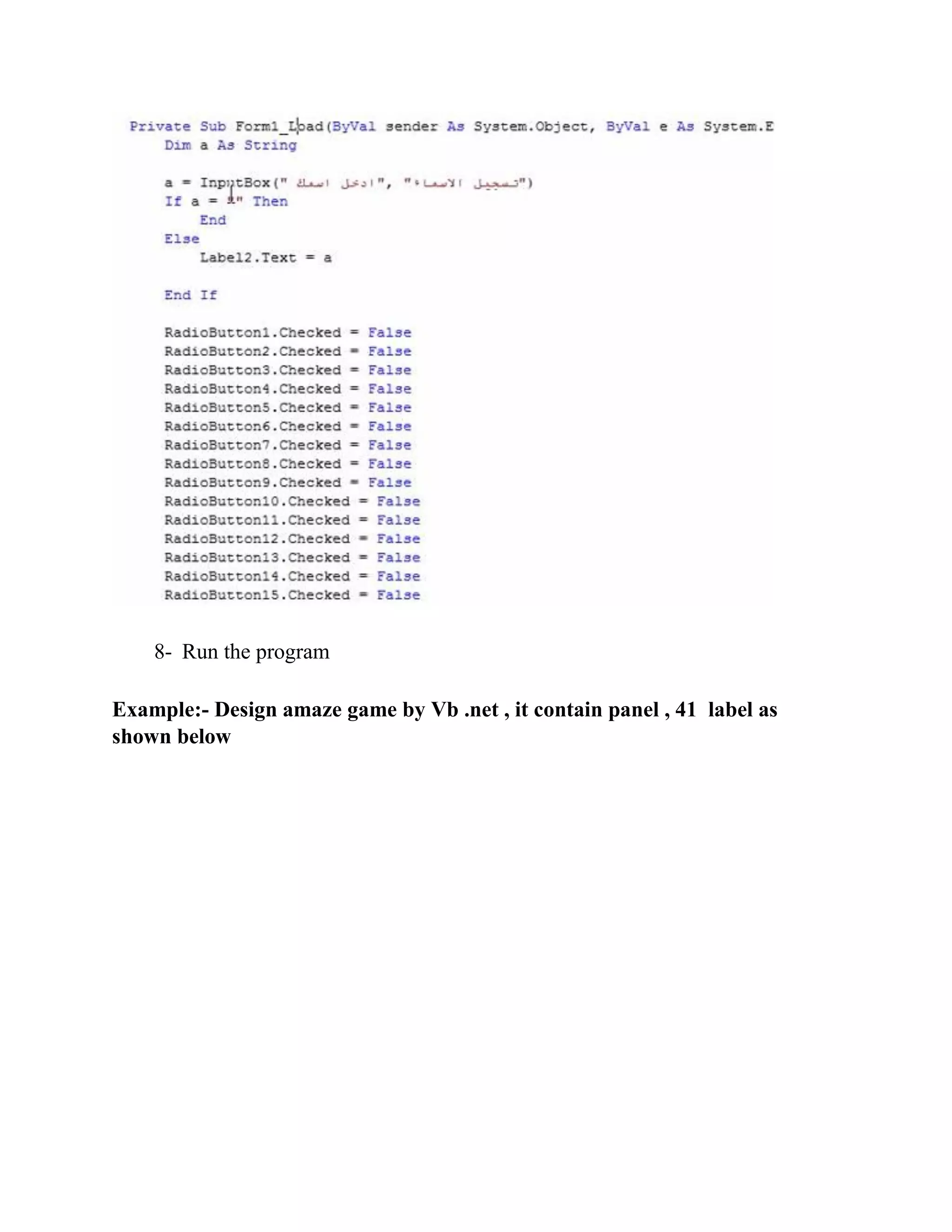 8- Run the program Example:- Design amaze game by Vb .net , it contain panel , 41 label as shown below 