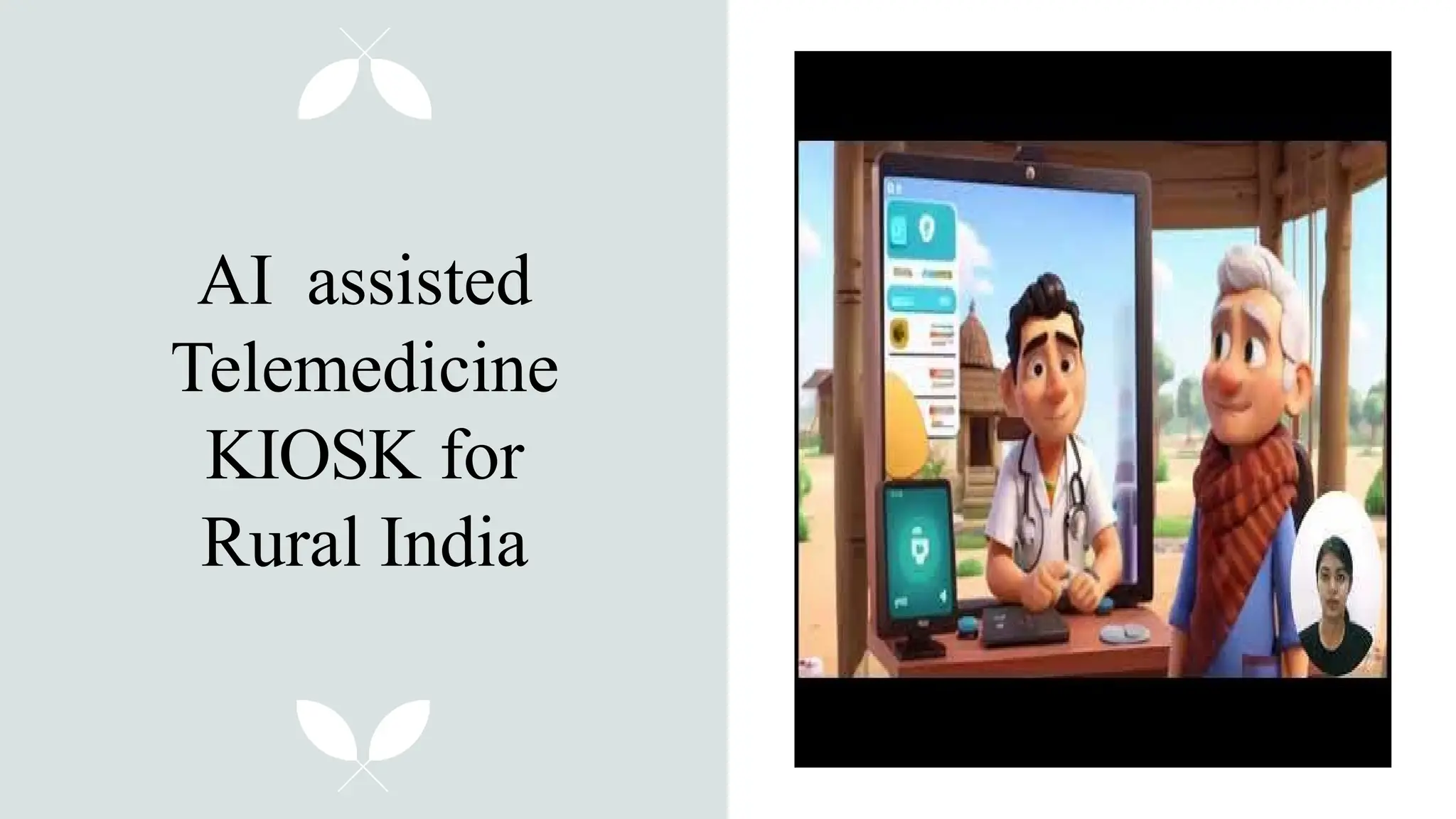 AI assisted
Telemedicine
KIOSK for
Rural India
