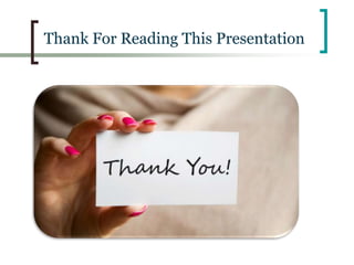 Thank For Reading This Presentation
 