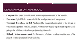 DISADVANTAGES OF SPIRAL MODEL:
 