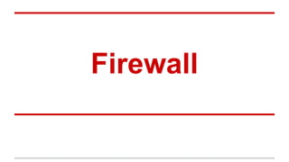 Firewall

 