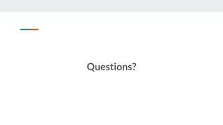 Questions?
 