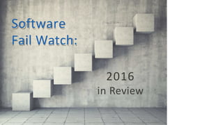 © 2017 Tricentis. All rights reserved.
Software
Fail Watch:
2016
in Review
 