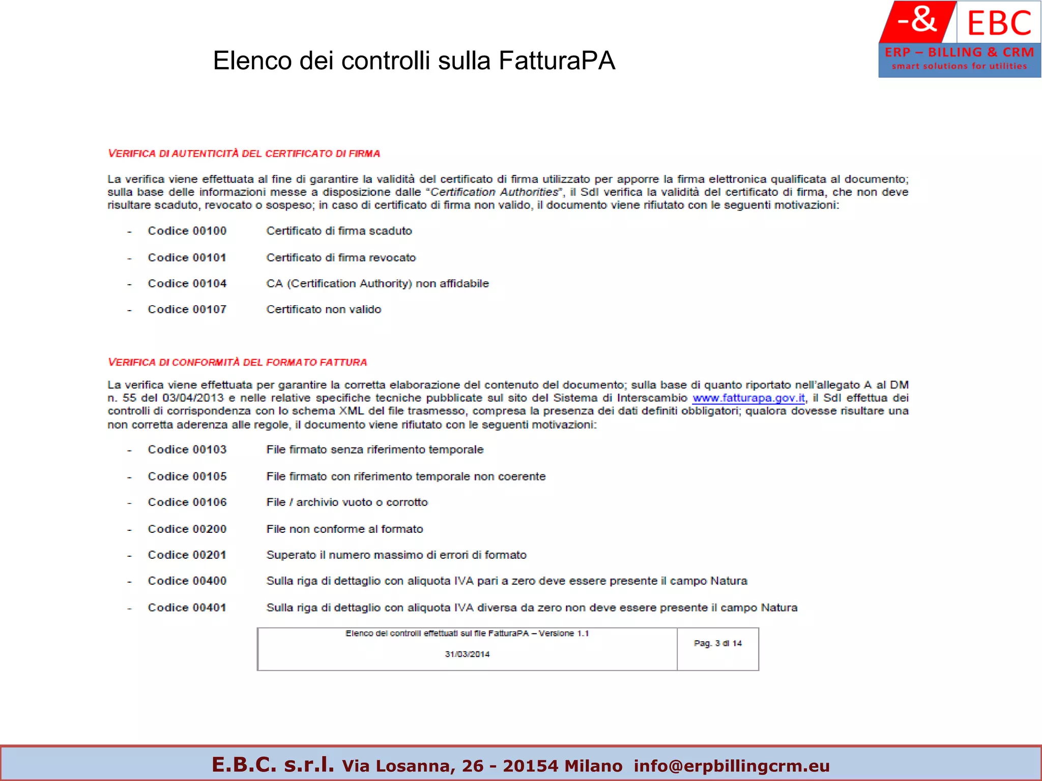 Elenco dei controlli sulla FatturaPA
E.B.C. s.r.l. Via Losanna, 26 - 20154 Milano info@erpbillingcrm.eu
 
