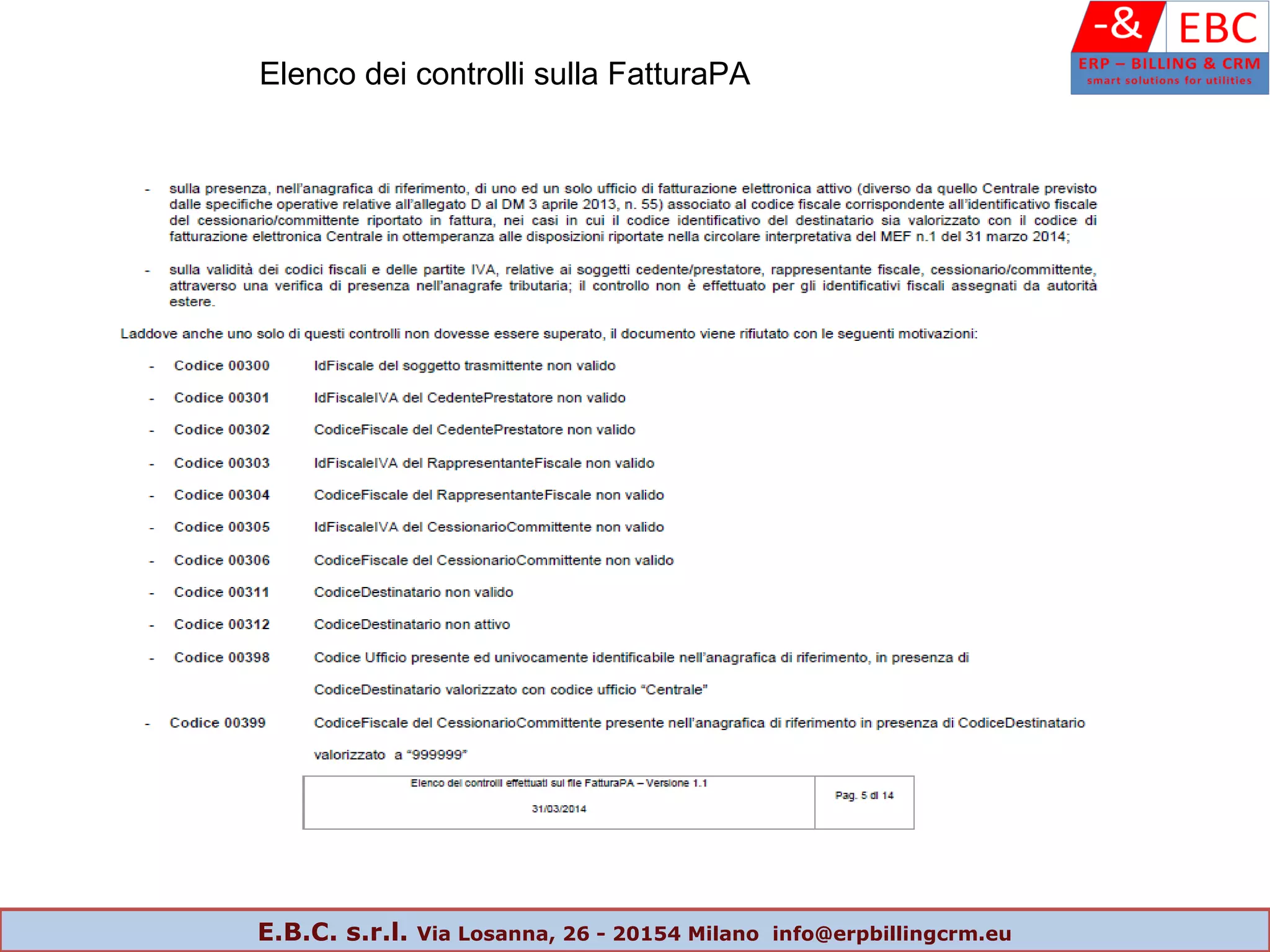 Elenco dei controlli sulla FatturaPA
E.B.C. s.r.l. Via Losanna, 26 - 20154 Milano info@erpbillingcrm.eu
 