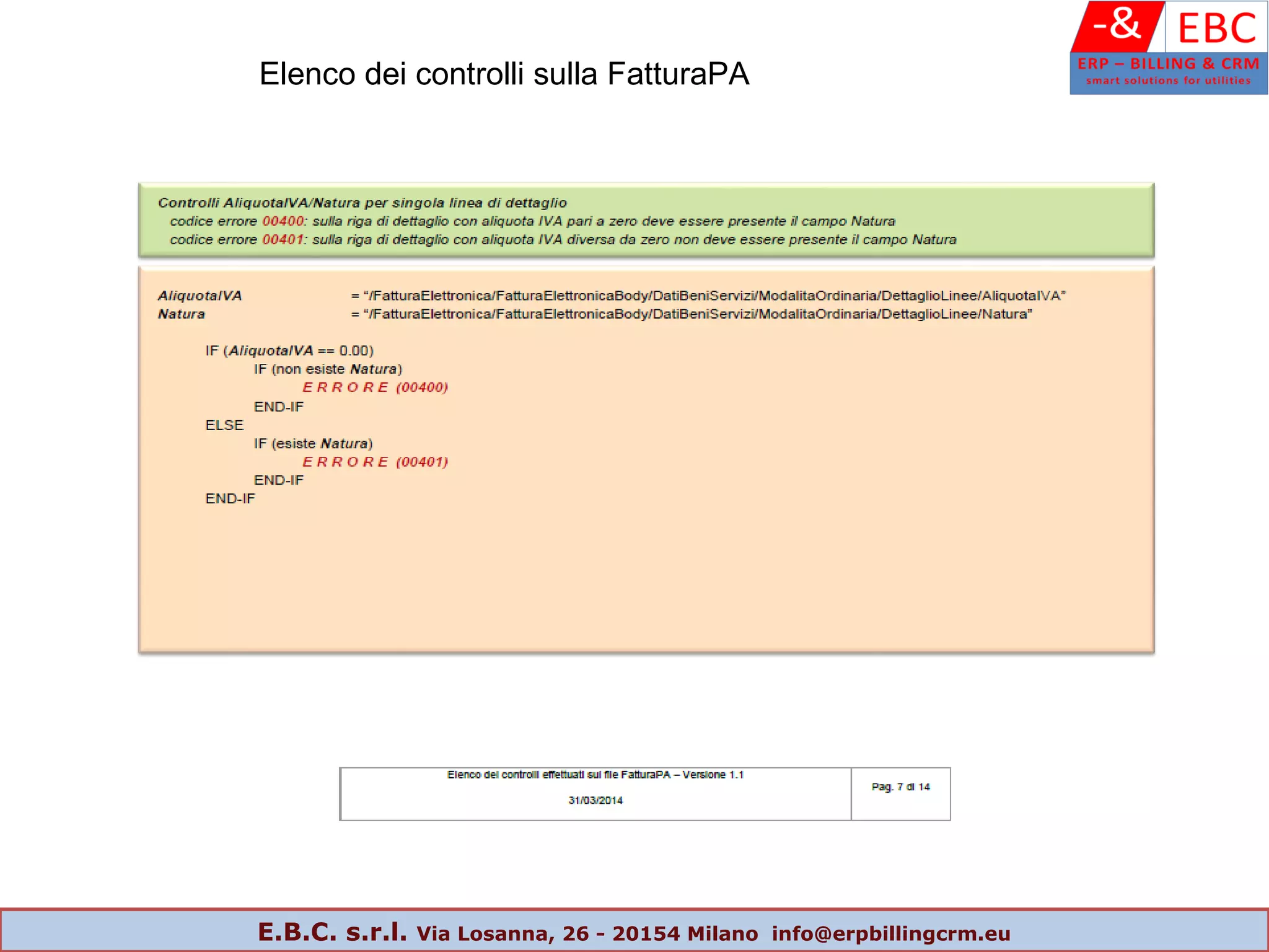 Elenco dei controlli sulla FatturaPA
E.B.C. s.r.l. Via Losanna, 26 - 20154 Milano info@erpbillingcrm.eu
 