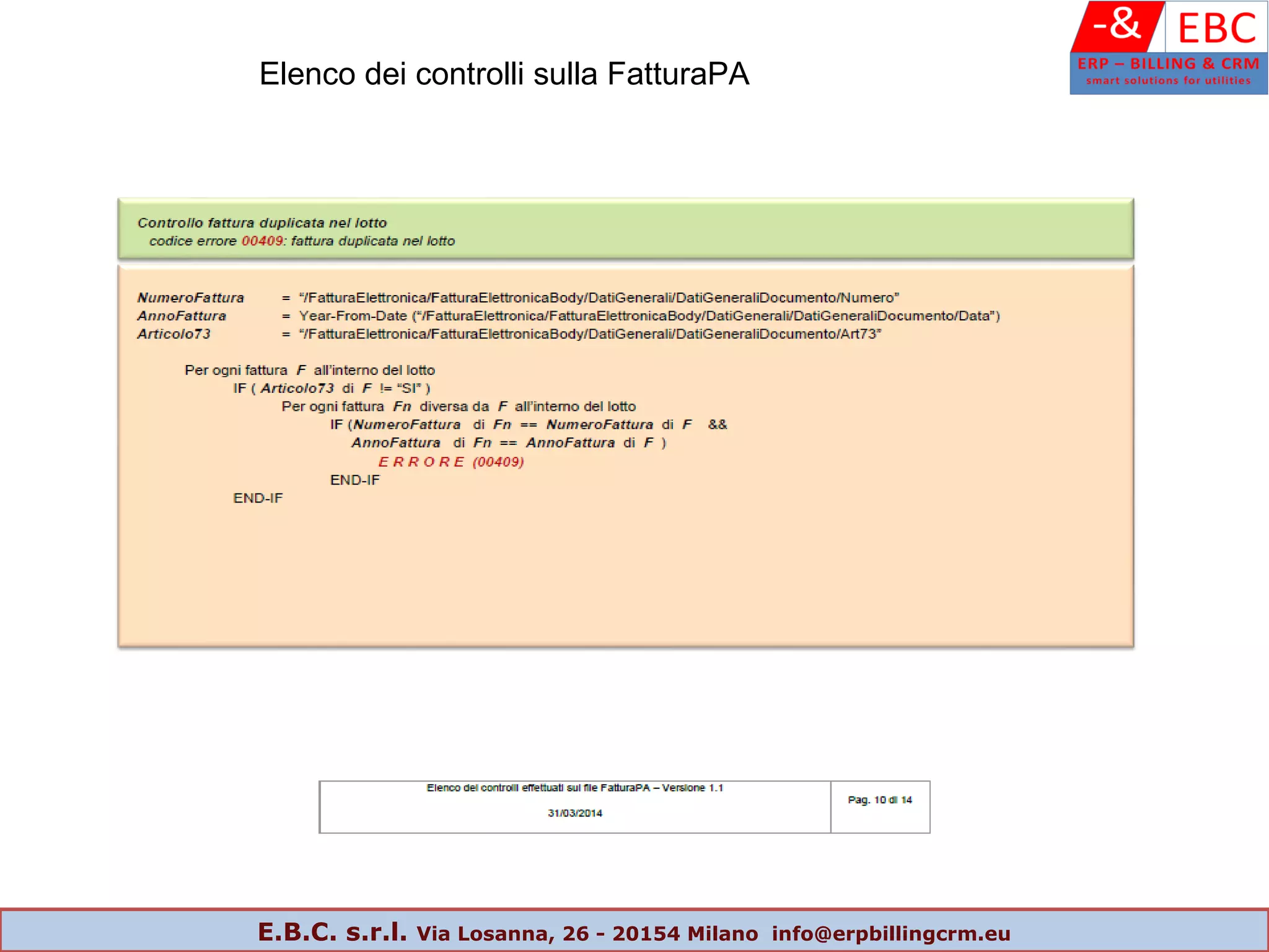 Elenco dei controlli sulla FatturaPA
E.B.C. s.r.l. Via Losanna, 26 - 20154 Milano info@erpbillingcrm.eu
 