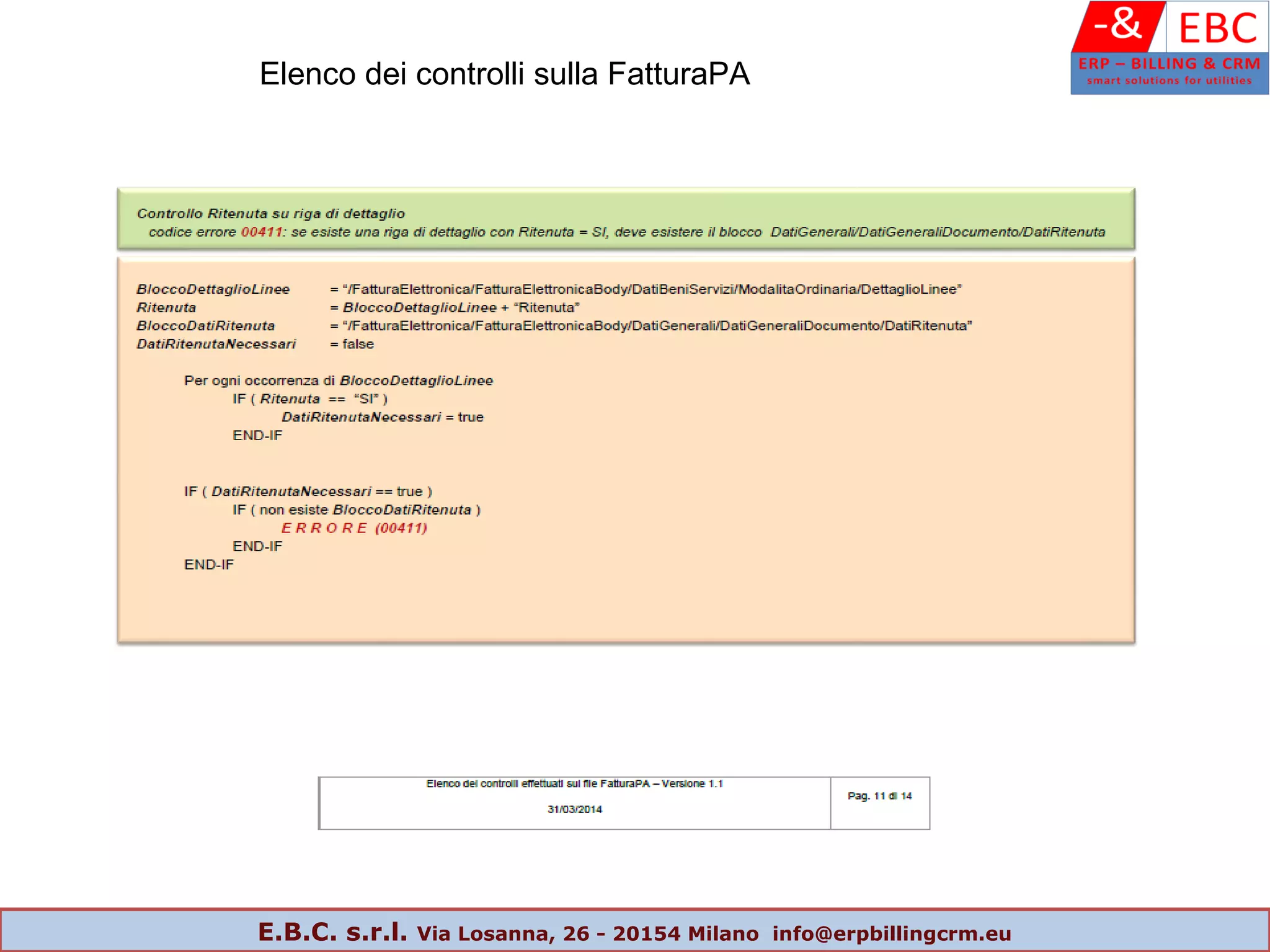 Elenco dei controlli sulla FatturaPA
E.B.C. s.r.l. Via Losanna, 26 - 20154 Milano info@erpbillingcrm.eu
 