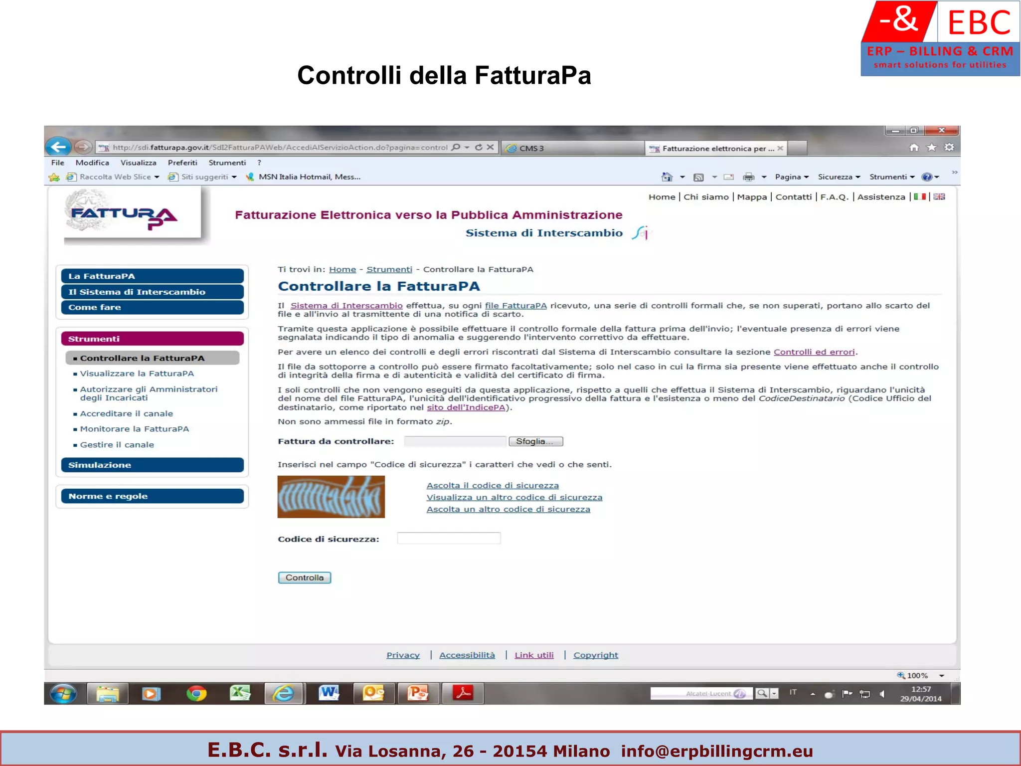 Controlli della FatturaPa
E.B.C. s.r.l. Via Losanna, 26 - 20154 Milano info@erpbillingcrm.eu
 