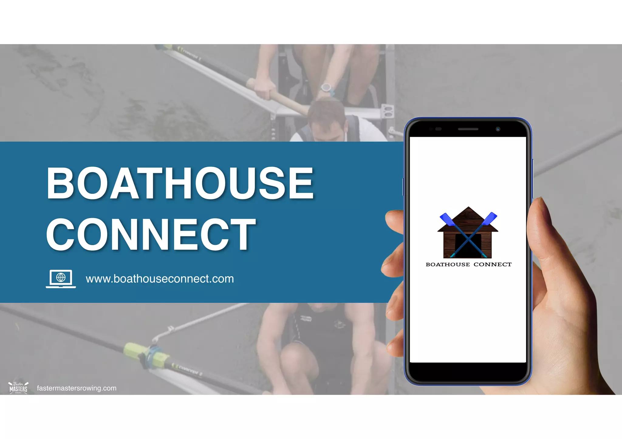 fastermastersrowing.com
fastermastersrowing.com
BOATHOUSE
CONNECT
www.boathouseconnect.com
 