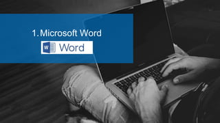 1.Microsoft Word
 