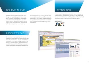 DEL PMS AL CMS                                                                                                              TECNOLOGÍA
                                                                                                                       El nuevo cliente .NET que incorpora NAVIHOTEL ha sido desarrollado con
NAVIHOTEL es lo que se denomina un CMS (Chain                  requerimientos específicos, como los derivados de las   las herramientas de última generación que pone en el mercado Microsoft,
Management System), una aplicación desarrollada                Centrales de Compras, Centrales de Reservas, etc. Se    con una estructura de tres capas que facilita la obtención de perspectiva de
desde un principio contemplando las peculiaridades             diferencia de los PMS (Property Management System)      negocio, desacoplando la capa de presentación de la de negocio.
y necesidades propias de la gestión de una cadena              que se pueden encontrar en el mercado español, pues
hotelera, de forma que integra en una única solución,          estos contemplan únicamente la gestión de hoteles
tanto la gestión integral de un hotel, como la gestión         independientes.
de forma centralizada de varios hoteles, con sus




PRODUCTIVIDAD
Sus usuarios aumentarán su productividad dada la
usabilidad y la potencia gráfica del nuevo cliente .NET, que
ofrece un aspecto moderno y amigable con el fin de dotar
a los usuarios de una nueva interfaz que posibilite el uso
de técnicas de User Experiencie. Además, la integración
total de los módulos de NAVIHOTEL le permitirá reducir
trabajos administrativos, eliminar tareas redundantes, etc.




                                                                                                                                                                                                      1
 