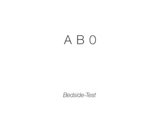 Bedside-Test
A B 0
 